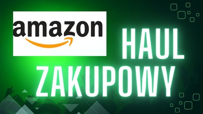 AMAZON I HAUL ZAKUPOWY DLA DZIECKA