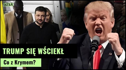 Trump się wściekł.  Ostre stanowisko ws.  Krymu.  Nie ma dyskusji | Gazeta.pl