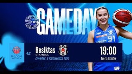 InvestInTheWest Enea Gorzów Wielkopolski - Besiktasem BOA Stambuł - LIVE - 09. 10. 2025