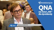 QNA Technology SA, Maciej Adamczyk  Członek Zarządu, #645 ZE SPÓŁEK