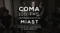 Coma - 100 tysięcy jednakowych miast (cover by Dziemian & Waldwick)