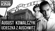 August Kowalczyk - aktor, który uciekł z Auschwitz