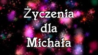 Na Michała imieniny!