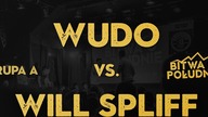 WUDO vs. WILL SPLIFF / Bitwa o Południe 2019 (Grupa A)