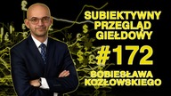 Subiektywny Przegląd Giełdowy Sobiesława Kozłowskiego #172