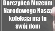 Darczyńca Muzeum Narodowego: Nasza kolekcja ma tu swój dom