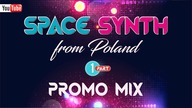 The Best SPACE SYNTH from Poland part 1 - PROMO MIX