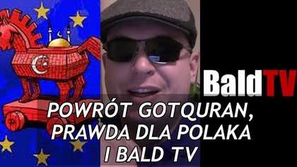 Wracają: Prawda dla Polaka, Gotquran, BaldTv