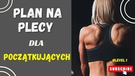 PLAN na WYRZEŹBIONE PLECY  dla Osób Początkujących na SIŁOWNI