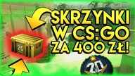 SKRZYNKI W CS:GO ZA 400 ZŁ! - CZY DROPNIE KOSA?