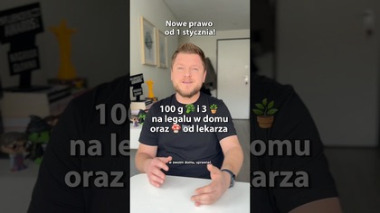 Nowe prawo: 100 g  i 3  na legalu w domu oraz  od lekarza