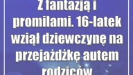 Z fantazją i promilami.  16-latek wziął dziewczynę na przejażdżkę autem rodziców
