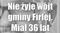 Nie żyje wójt gminy Firlej.  Miał 36 lat
