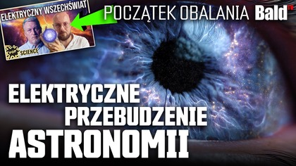 ASTROFAZA SIĘ MYLI?  NASA POTWIERDZA: 6 DOWODÓW NA ELEKTRYCZNY KOSMOS