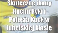 Skuteczne ikony Ruchu Ryki i Polesia Kock w lubelskiej klasie okręgowej