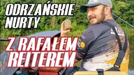 421 ODRZAŃSKIE NURTY Z RAFAŁEM REITEREM