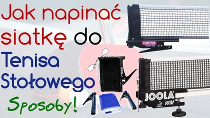 Jak mocno napinać (naciągnąć) siatkę do tenisa stołowego