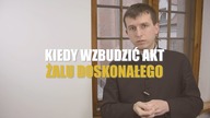 #16 Kiedy wzbudzić akt Żalu Doskonałego? | Nauki wielkopostne o Sakramencie Pokuty #16