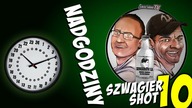 Nadgodziny - Szwagier SHOT 10