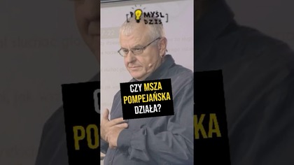  Czy msza pompejańska działa? #PomyślDziś odc.  2327