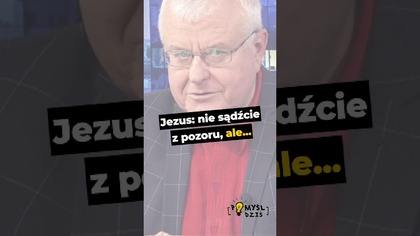  Jezus: nie sądźcie z pozoru, ale...  #PomyślDziś odc.  2694