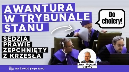 Awantura w Trybunale Stanu.  Sędzia prawie zepchnięty z krzesła! | prok.  Włodzimierz Blajerski w IPP