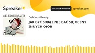 JAK BYĆ SOBĄ I NIE BAĆ SIĘ OCENY INNYCH OSÓB