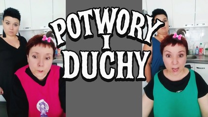 Gdzie się nie obejrzeć, wszędzie potwory i duchy 