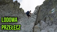 Szlakiem dramatu rodziny Kaszniców.  Lodowa Przełęcz w Tatrach