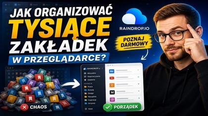 Jak organizować tysiące zakładek w przeglądarce? Poznaj darmowy Raindrop. io