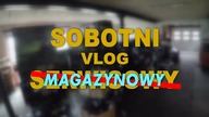 Sobotni Vlog Magazynowy :)