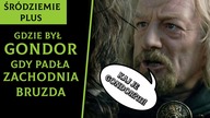 Gdzie był Gondor? [Śródziemie Plus]