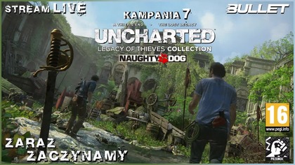 UNCHARTED: LEGACY OF THIEVES COLLECTION : A THIEFS END [2022] KAMPANIA 7 [STREAM LIVE]