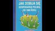 Mathis Bortner - (FRAGMENT) Jak dobija się gospodarkę Polską od 1989 roku