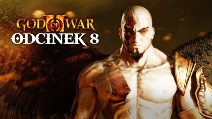 GOD OF WAR 2 - Odc.  8 - JAK FENIKS Z POPIOŁÓW (Napisy PL)