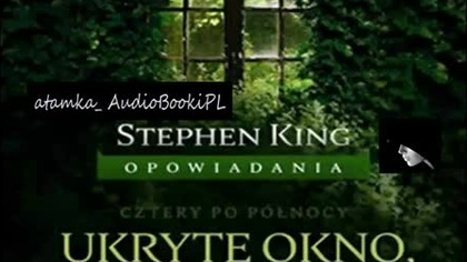 #01. #King#Stephen - Ukryte okno ukryty ogrod#AudiobookPL