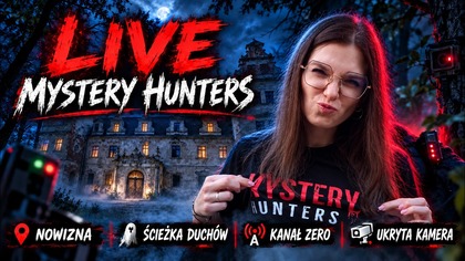 KANAŁ ZERO O MYSTERY HUNTERS | POWRÓT UKRYTEJ KAMERY  [ NA ŻYWO ]