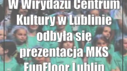 W Wirydażu Centrum Kultury w Lublinie odbyła się prezentacja MKS FunFloor Lublin [zdjęcia]