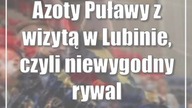 Azoty Puławy z wizytą w Lubinie, czyli niewygodny rywal