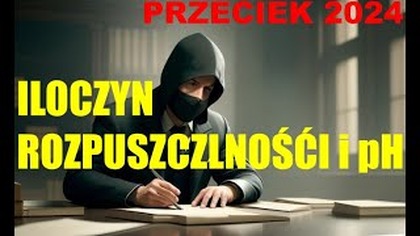 Iloczyn Rozpuszczalności Przeciek 3 2024