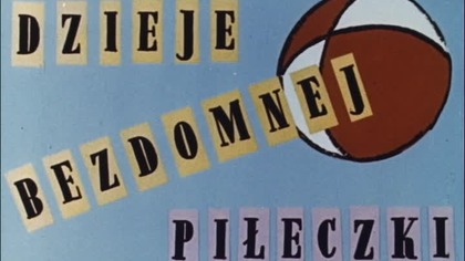 Dzieje bezdomnej piłeczki (1959)