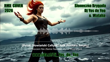 Zjednoczeni Nie Złamie Nas Nikt - Hymn Wygnanych Polski Słowiański Celtycki Prastare Szepty Słowiańska Brygada Dj Yos de Yeo & Wataha