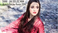Shine - Jak odejść mam (KamiloDeeJay Remix 2014)