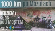  Noc pod mostem na wyprawie rowerowej - odcinek 2 - na Około