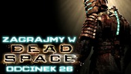 Zagrajmy w Dead Space - Odcinek 26 - Znak