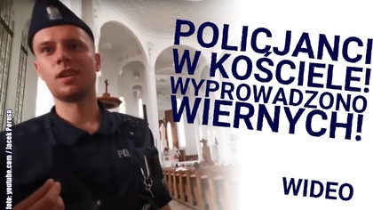 Policja w Kościele! Wyprowadzono modlących się wiernych!