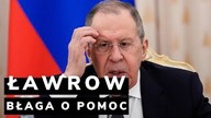 To już desperacja Rosji! Ławrow BŁAGA o pomoc