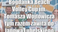 Bogdanka Beach Volley Cup im.  Tomasza Wójtowicza tym razem zawita do Janowa Lubelskiego