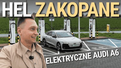ELEKTRYKIEM Z HELU DO ZAKOPANEGO W 2025 ROKU  Audi A6 e-tron i Polskie realia...