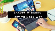 Zakupy w banku  czy to możliwe?